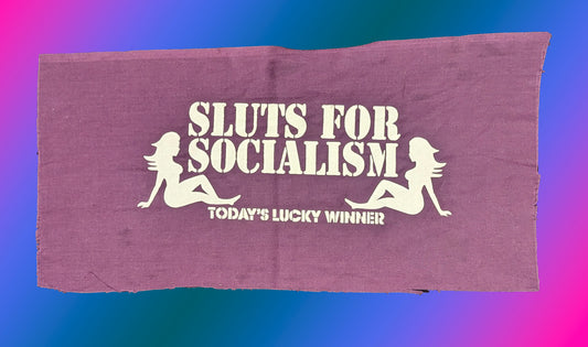 “Sluts for Socialism” Patch Test Prints