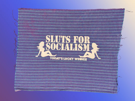 “Sluts for Socialism” Patch Test Prints