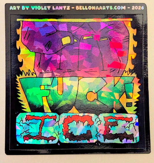 Holographic FUCK ICE sticker - 100% of proceeds go to Mutual Aid in Minnesota!