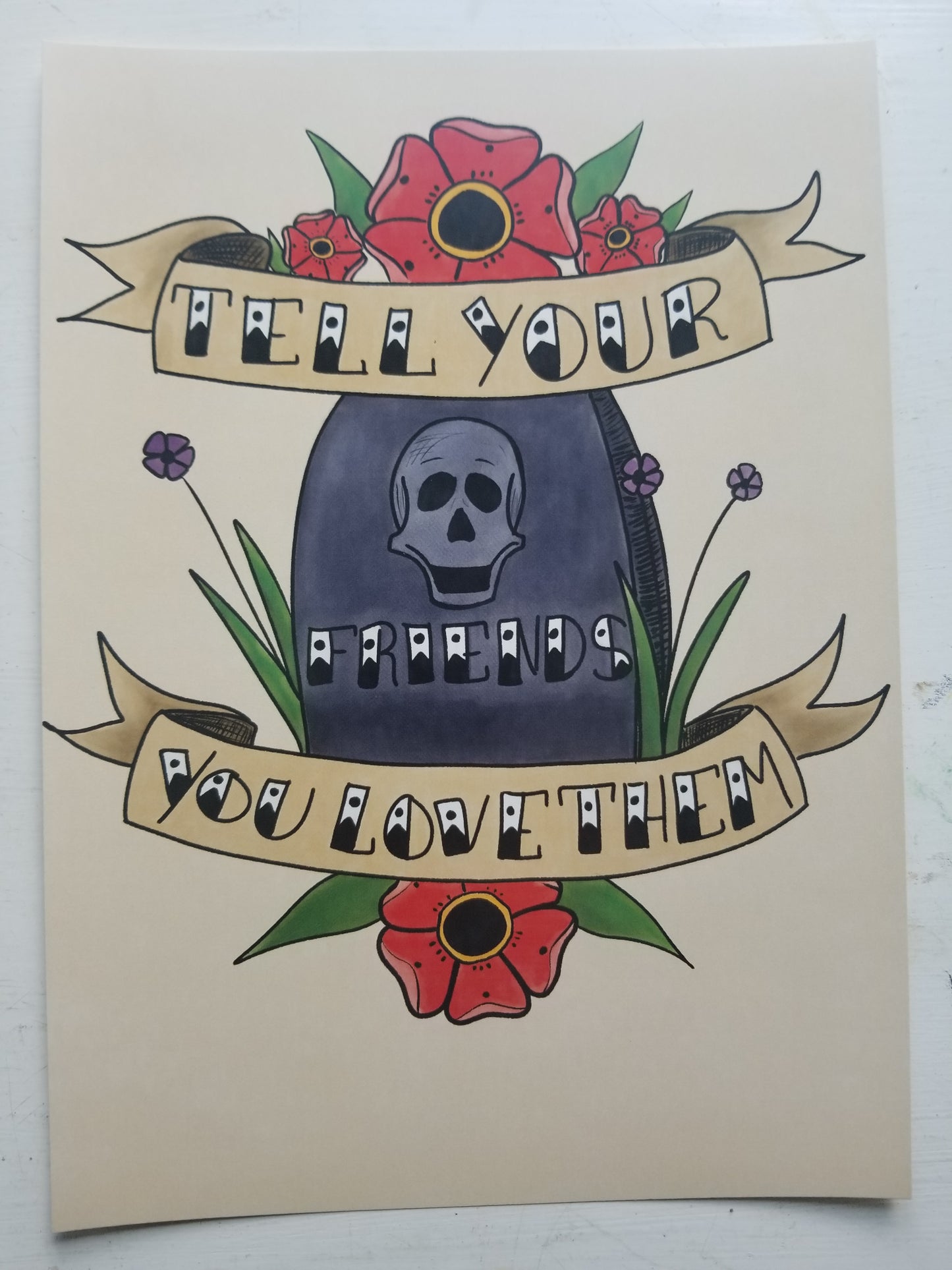 "Tell your friends you love them" Print